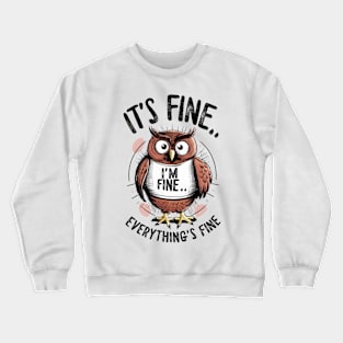 Owlivia: I'm Fine Crewneck Sweatshirt